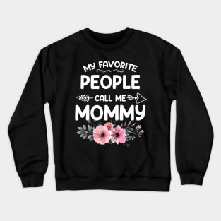 My Favorite People Call Me Mommy Pink Floral Mother's Day Crewneck Sweatshirt